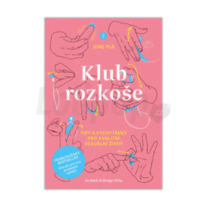 Kniha: Klub rozkoše &amp;#45; Tipy a triky pro kvalitní sexuální život